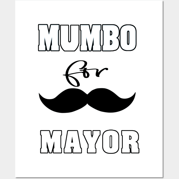 mumbo for mayor Wall Art by Ardesigner